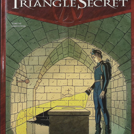 Le Triangle Secret Tome 7 – L’Imposteur – Didier Convard, Gilles Chaillet, Denis Falque, Christian Gine et Pierre Wachs | BD ésotérique, mystères religieux, franc-maçonnerie et secrets historiques - Livre BD