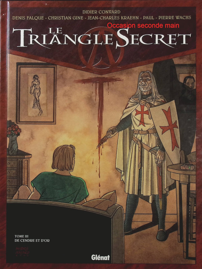 Le Triangle Secret Tome 3 De cendre et d’or – Didier Convard, Denis Falque et Gilles Chaillet, BD thriller ésotérique sur les Templiers, les secrets du Christ et les mystères de l’Église - Livre BD