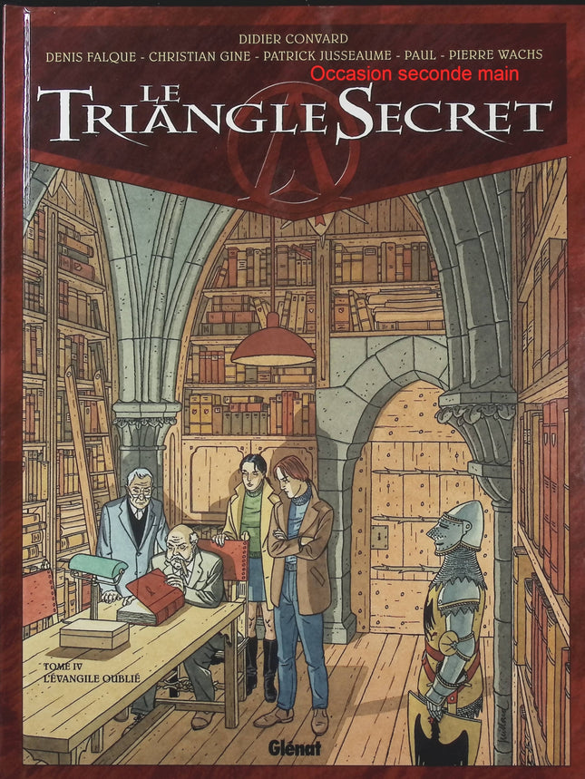 Le Triangle Secret Tome 4 L’Évangile oublié – Didier Convard, André Juillard et Pierre Wachs, BD thriller ésotérique entre mystères religieux, secrets historiques et révélations interdites - Livre BD