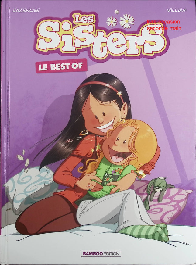 Les Sisters – Le best of – bande dessinée humour familial – Cazenove & William - Livre BD
