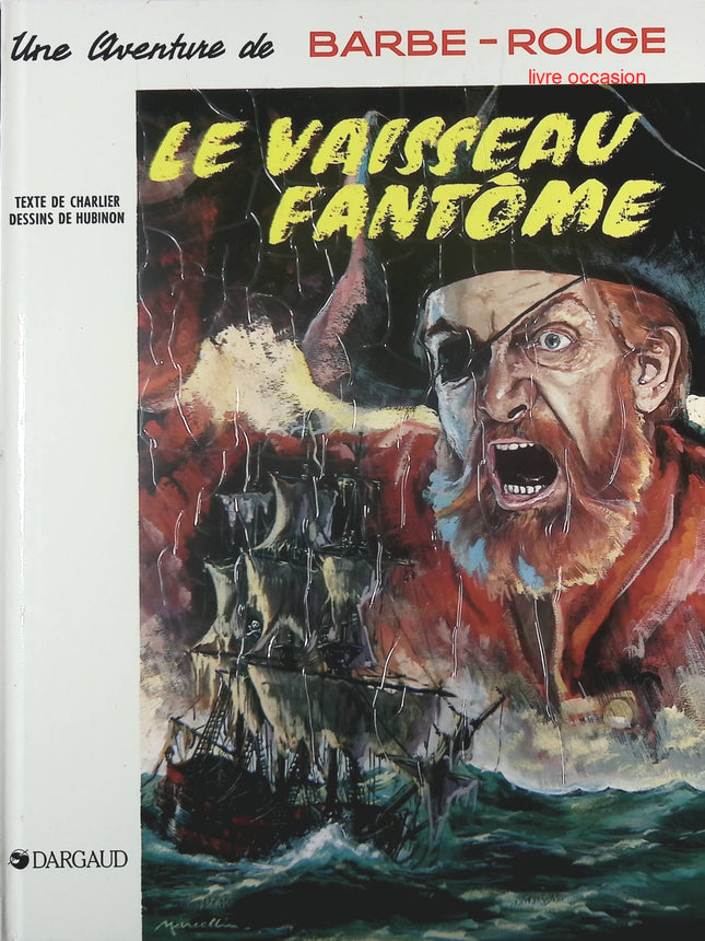 Le Vaisseau fantôme - Tome 6 - Une aventure de Barbe Rouge - Jean-Michel Charlier Victor Hubinon - Livre BD