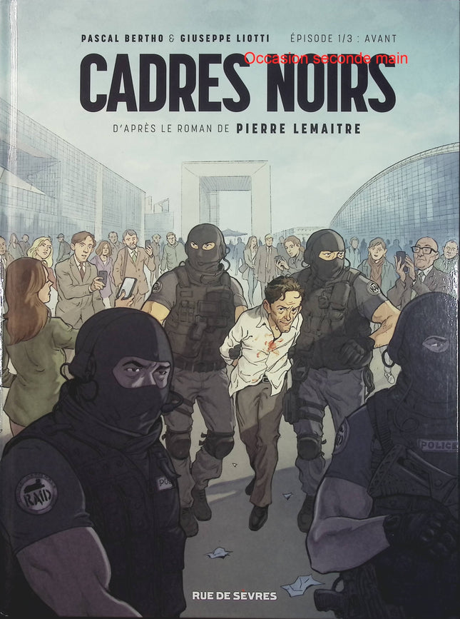 Cadres Noirs Tome 1 – Avant – Pascal Bertho, Giuseppe Liotti, Pierre Lemaitre – BD thriller, entreprise et suspense - Livre BD