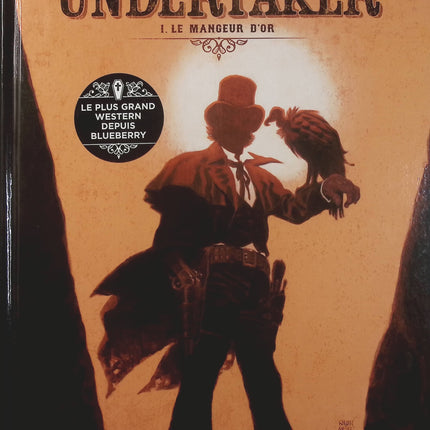 Undertaker Tome 1 – Le Mangeur d’or – Xavier Dorison, Ralph Meyer, Caroline Delabie – BD western et aventure - Livre BD