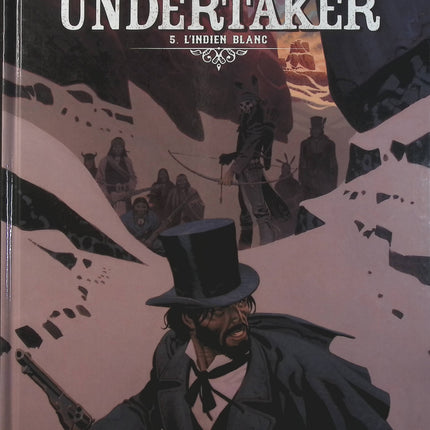 Undertaker Tome 5 – L’Indien blanc – Xavier Dorison, Ralph Meyer, Caroline Delabie – BD western et aventure - Livre BD