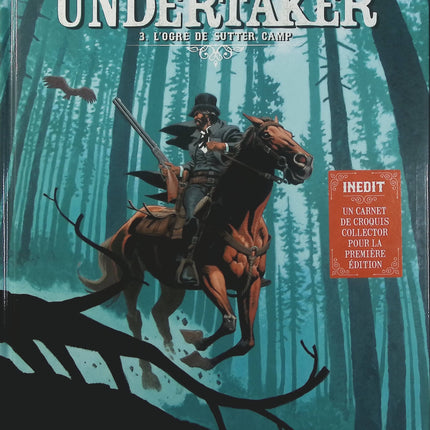 Undertaker Tome 3 – L’Ogre de Sutter Camp – Xavier Dorison, Ralph Meyer, Caroline Delabie – BD western et aventure - Livre BD