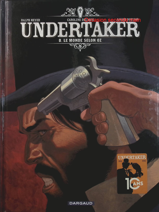 Undertaker Tome 8 – Le Monde selon Oz – Xavier Dorison, Ralph Meyer, Caroline Delabie – BD western et aventure - Livre BD