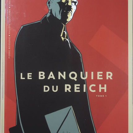 Le Banquier du Reich Tome 1 – Pierre Boisserie, Philippe Guillaume et Cyrille Ternon – BD historique, guerre et finance - Livre BD