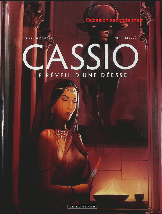 Cassio Tome 7 – Le Réveil d'une déesse – Stephen Desberg et Henri Reculé – Bande dessinée historique et aventure antique, secrets, vengeance et mystères de Rome - Livre BD