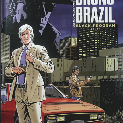Les Nouvelles aventures de Bruno Brazil Tome 1 – Black Program – Bollée, Aymond – BD d’espionnage et action - Livre BD