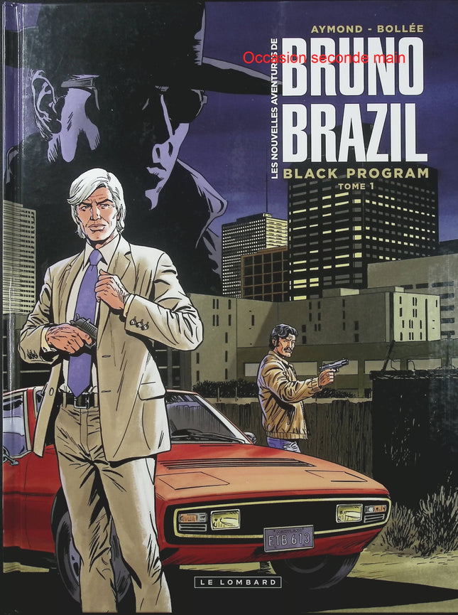 Les Nouvelles aventures de Bruno Brazil Tome 1 – Black Program – Bollée, Aymond – BD d’espionnage et action - Livre BD