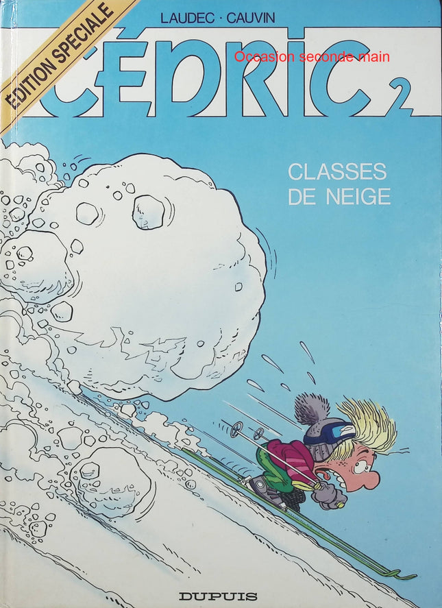 Cédric – Classes de neige – Raoul Cauvin et Laudec, BD humoristique jeunesse sur les aventures à l’école - Livre BD