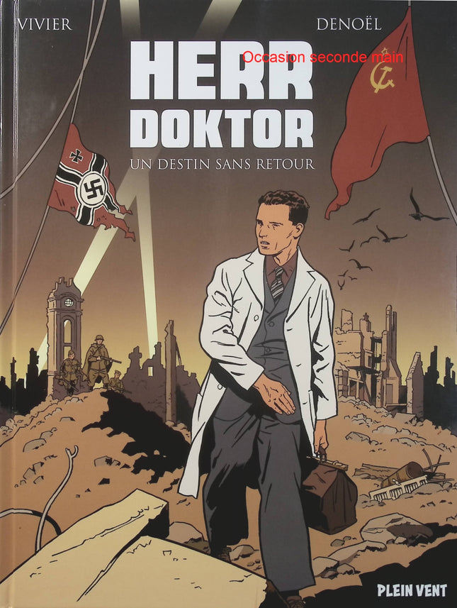 Herr Doktor – Un destin sans retour – Jean-François Vivier – BD historique, Allemagne nazie et Seconde Guerre mondiale - Livre BD