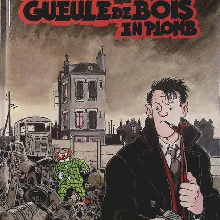 Gueule de bois en plomb – Léo Malet, Tardi – BD polar noir, enquête policière et univers de Nestor Burma - Livre BD