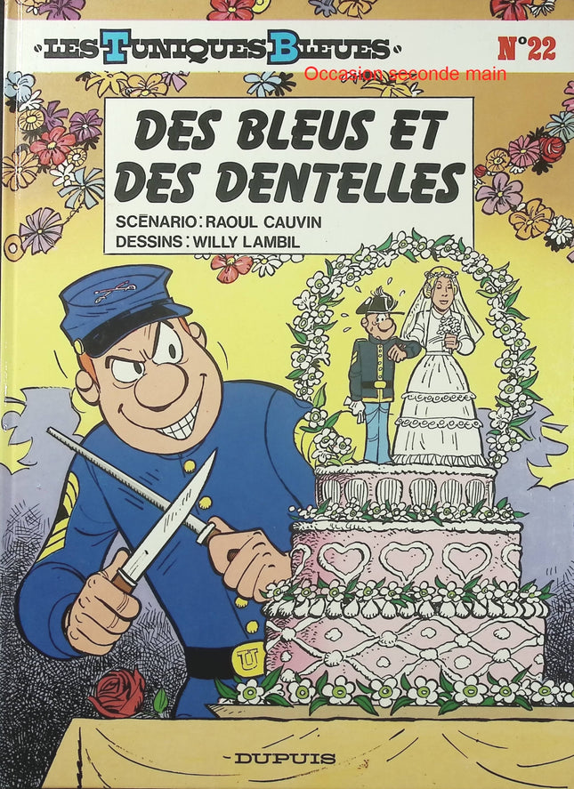 Les Tuniques Bleues Tome 22 – Des bleus et des dentelles – Raoul Cauvin et Willy Lambil, BD western humoristique - Livre BD