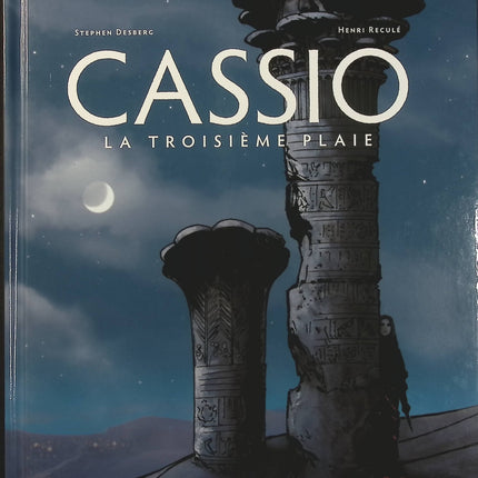 Cassio Tome 3 – La Troisième plaie – Stephen Desberg et Henri Reculé – Bande dessinée historique, Rome antique, mystères, vengeance et aventure - Livre BD
