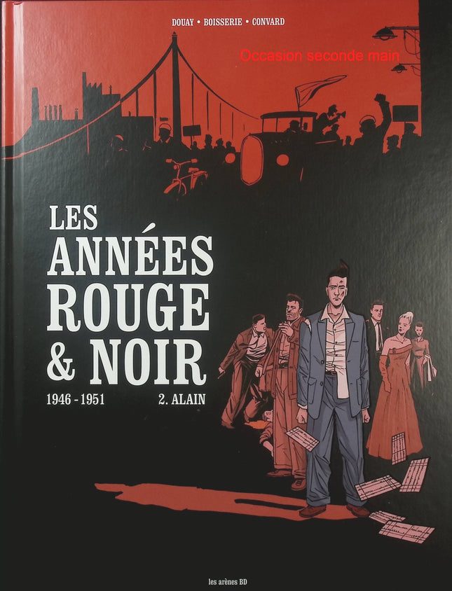 Les Années Rouge & Noir Tome 2 – Alain – Pierre Boisserie, Didier Convard, Stéphane Douay – BD historique et politique - Livre BD