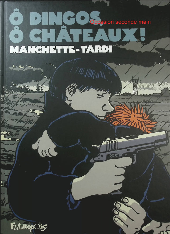 Ô dingos, ô châteaux ! – Tardi, Jean-Patrick Manchette – BD polar noir et thriller adapté du roman - Livre BD