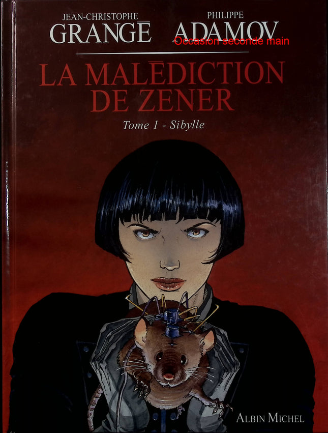La Malédiction de Zener Tome 1 - Sibylle - BD thriller fantastique de Jean-Christophe Grangé et Philippe Adamov - Livre BD