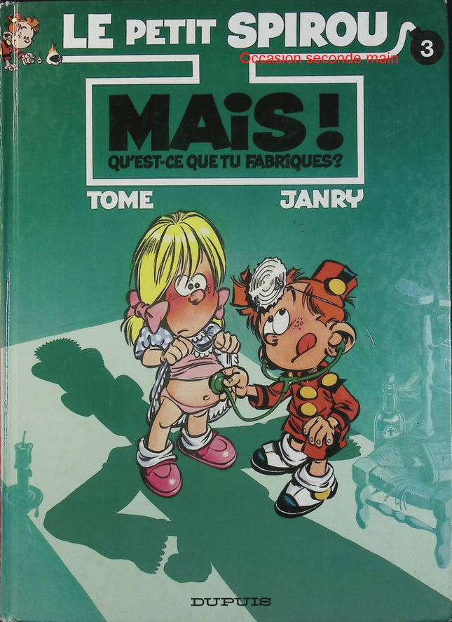 Le Petit Spirou Tome 3 – Mais ! Qu’est-ce que tu fabriques ? – Tome et Janry – BD humour jeunesse - Livre BD