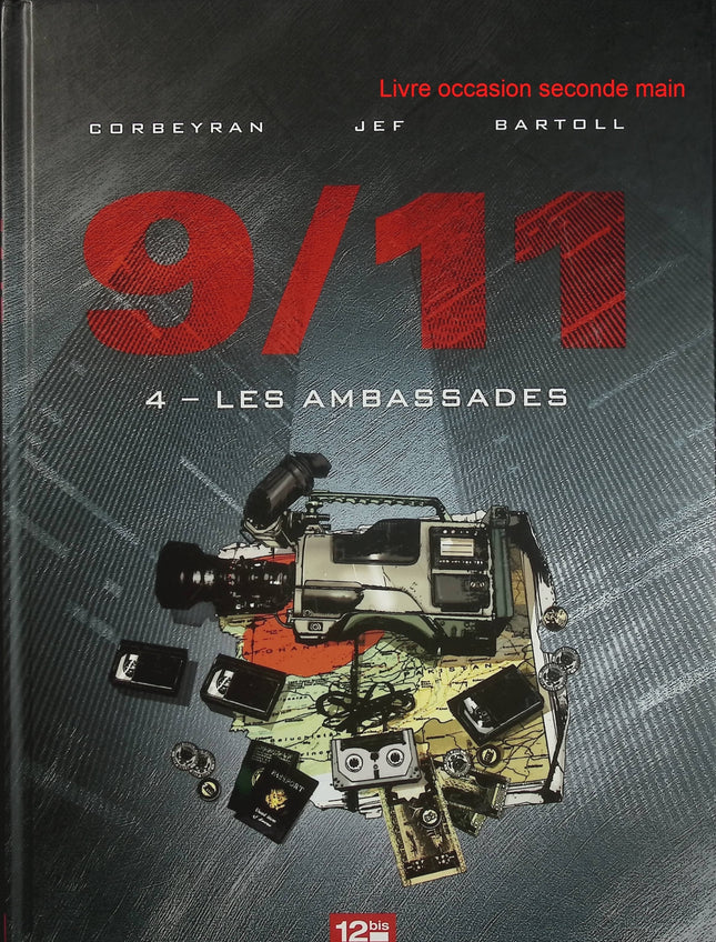 9/11 Tome 4 – Les Ambassades – Eric Corbeyran, Jean-Claude Bartoll, Jef – BD thriller géopolitique d'occasion - Livre BD