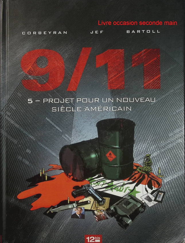 9/11 Tome 5 – Projet pour un nouveau siècle américain – Eric Corbeyran, Jean-Claude Bartoll, Jef – BD thriller d'occasion - Livre BD