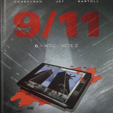 9/11 Tome 6 – W.T.C. Acte 2 – Eric Corbeyran, Jean-Claude Bartoll, Jef – BD thriller géopolitique d'occasion - Livre BD