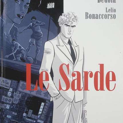 Le Sarde – Loulou Dedola et Lelio Bonaccorso | BD thriller mafieux, mafia corse, crime organisé et enquête au cœur de la Méditerranée - Livre BD