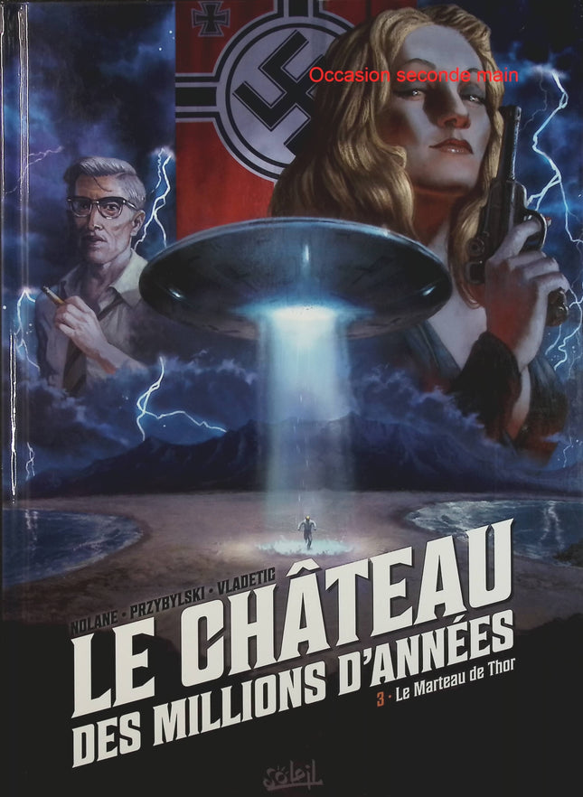 Le Château des Millions d’Années Tome 3 – Le Marteau de Thor – Zeljko Vladetic, Richard D. Nolane – BD historique, guerre et fantastique - Livre BD