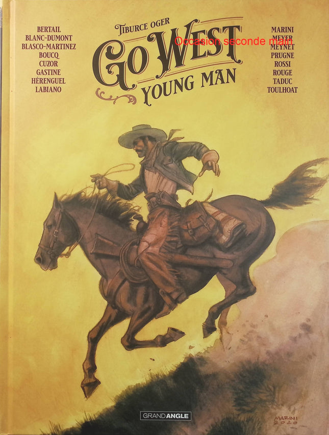 Go West Young Man Volume 1 – Histoire complète – Tiburce Oger et grands auteurs de BD – western, aventure et Far West - Livre BD