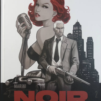 Noir Burlesque Tome 2 – Enrico Marini – BD polar noir, crime, suspense et aventure - Livre BD
