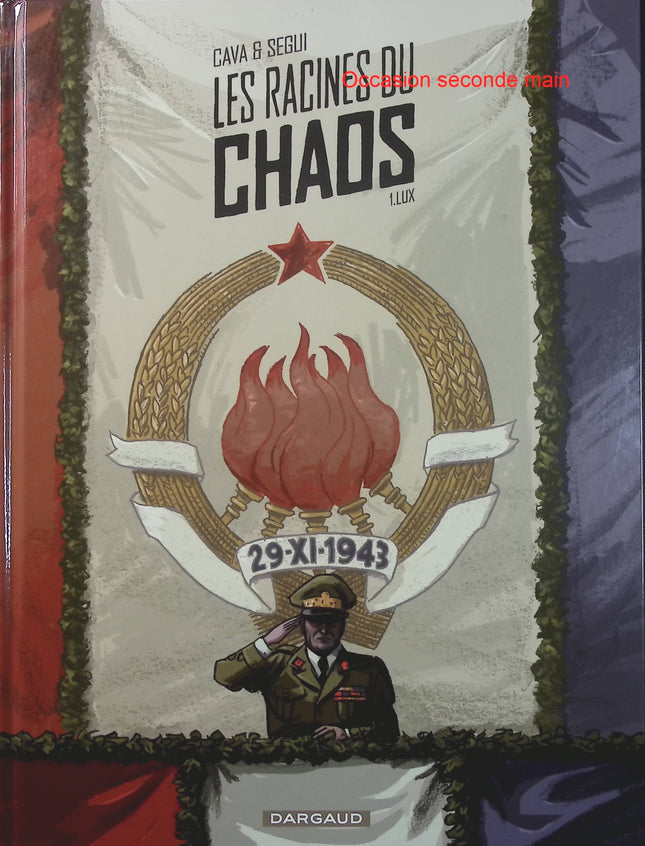 Les Racines du chaos Tome 1 Lux – Cava, Bartolomé Seguí – BD historique et politique - Livre BD