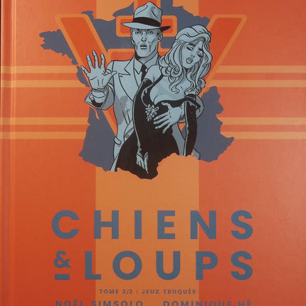 Chiens et Loups Tome 2 – Jeux truqués – Noël Simsolo et Dominique Hé – Bande dessinée historique, enquête, aventure et mystère dans une époque troublée - Livre BD
