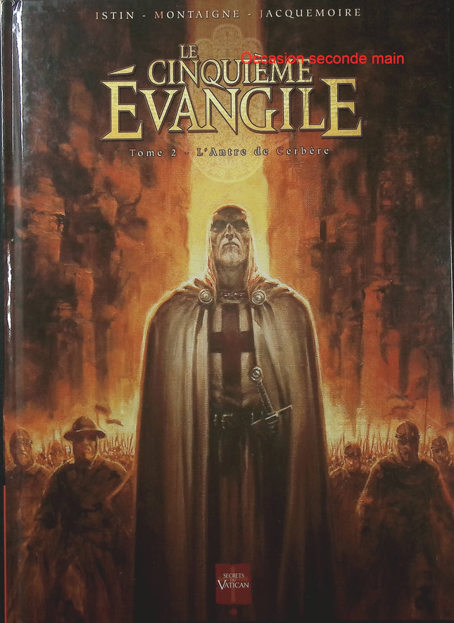 Le Cinquième Évangile Tome 2 – L’Antre de Cerbère – Jean-Luc Istin – BD historique et ésotérique - Livre BD