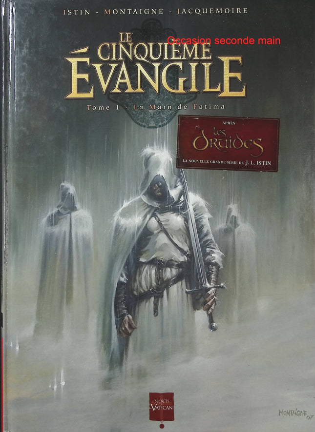 Le Cinquième Évangile Tome 1 – La Main de Fatima – Jean-Luc Istin – BD historique et ésotérique - Livre BD