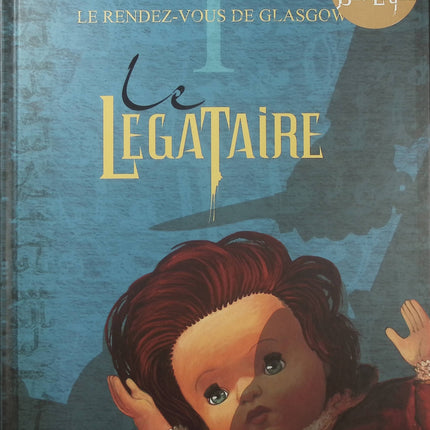 Le Légataire Tome 1 – Le Rendez-Vous de Glasgow – Frank Giroud – BD historique et ésotérique - Livre BD