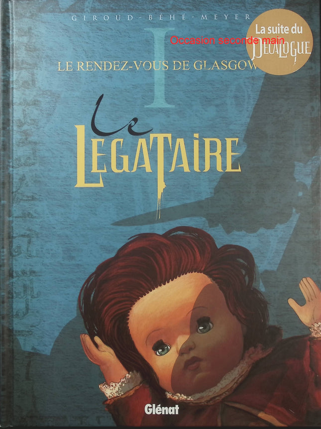 Le Légataire Tome 1 – Le Rendez-Vous de Glasgow – Frank Giroud – BD historique et ésotérique - Livre BD
