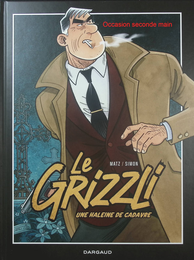 Le Grizzli Tome 2 – Une haleine de cadavre – Matz et Fred Simon – BD polar - Livre BD