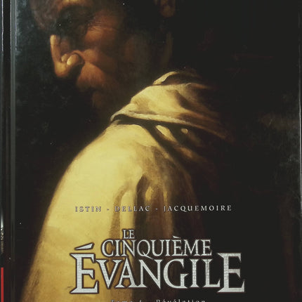 Le Cinquième Évangile Tome 4 – Révélation – Jean-Luc Istin et Benoît Dellac – BD historique et ésotérique - Livre BD