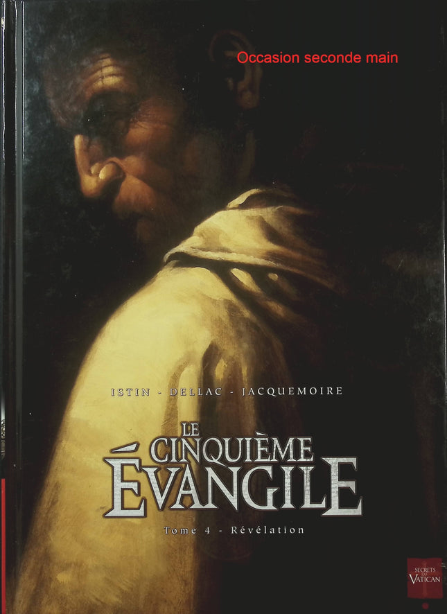 Le Cinquième Évangile Tome 4 – Révélation – Jean-Luc Istin et Benoît Dellac – BD historique et ésotérique - Livre BD