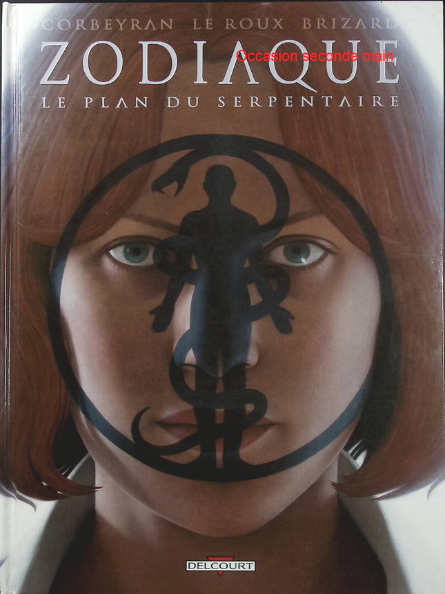 Zodiaque Tome 13 – Le Plan du Serpentaire – Corbeyran, Le Roux – BD fantastique et ésotérique - Livre BD