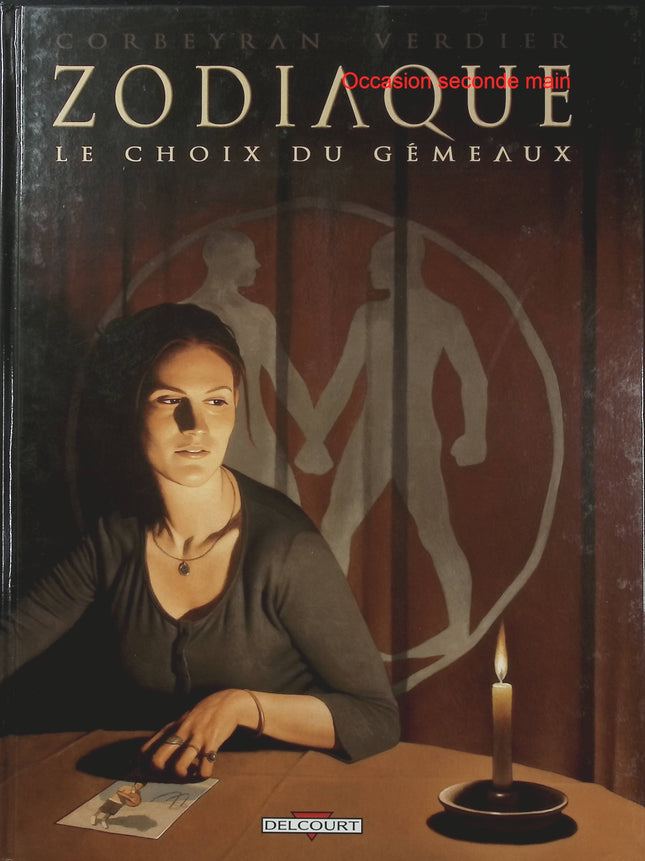 Zodiaque Tome 3 – Le Choix du Gémeaux – Corbeyran, Verdier – BD fantastique et ésotérique - Livre BD