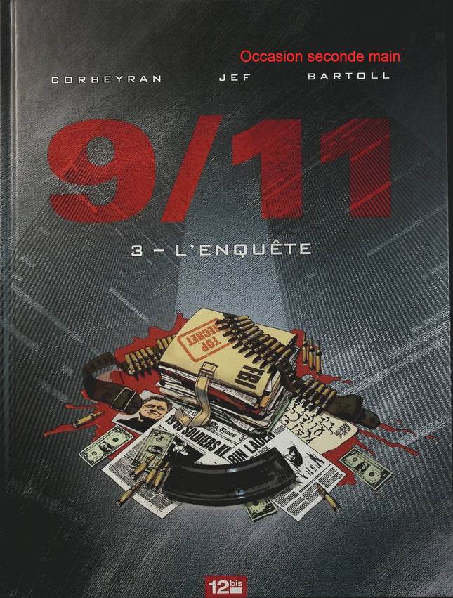 9/11 Tome 3 L’enquête – Eric Corbeyran, Jean-Claude Bartoll, Jef – BD thriller géopolitique, enquête sur le 11 septembre et terrorisme - Livre BD