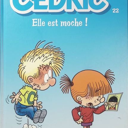 Cédric Tome 22 – Elle est moche ! – Cauvin et Laudec – Bande dessinée humoristique jeunesse, gags du quotidien, école, famille et premières amours - Livre BD