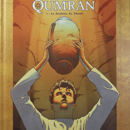 Qumran Tome 1 – Le Rouleau du Messie – Makyo, Eliette Abécassis, Gemine – BD thriller historique, archéologie et mystère - Livre BD
