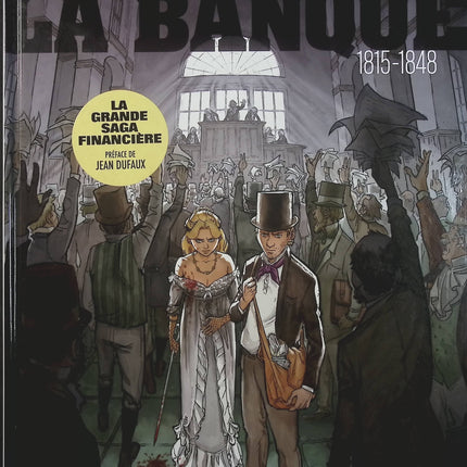 La Banque Tome 1 – 1815-1848 – Première Génération – L’Initié de Waterloo – Pierre Boisserie, Philippe Guillaume, Julien Maffre – BD historique et finance - Livre BD