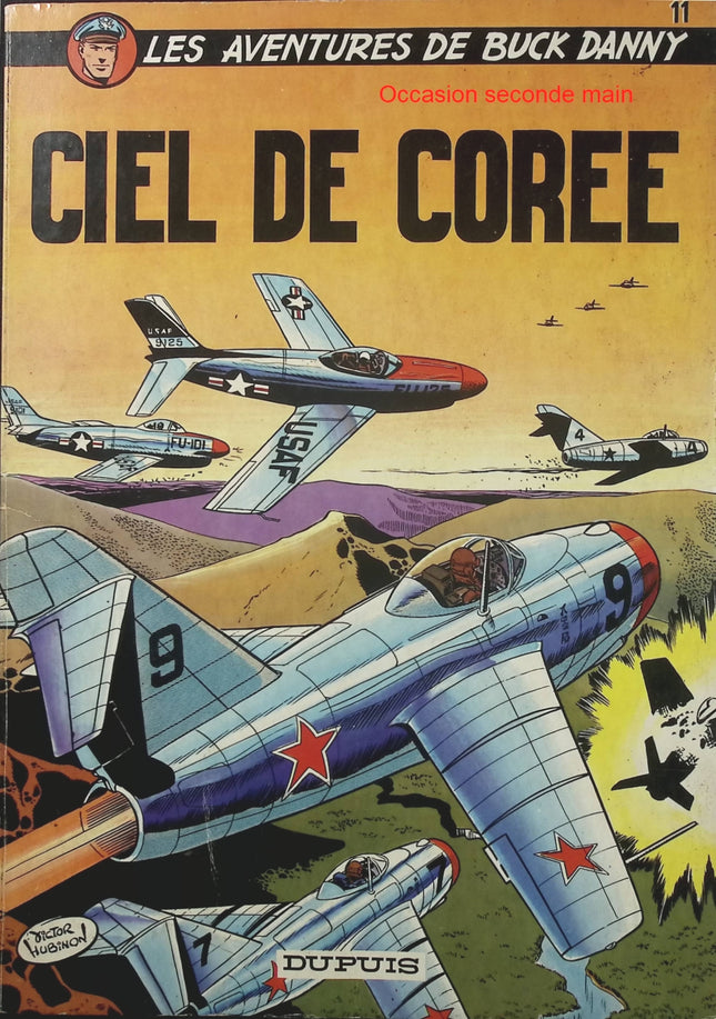 Les Aventures de Buck Danny Tome 11 – Ciel de Corée – Jean-Michel Charlier et Victor Hubinon – BD d’aviation, combats aériens et aventure militaire - Livre BD