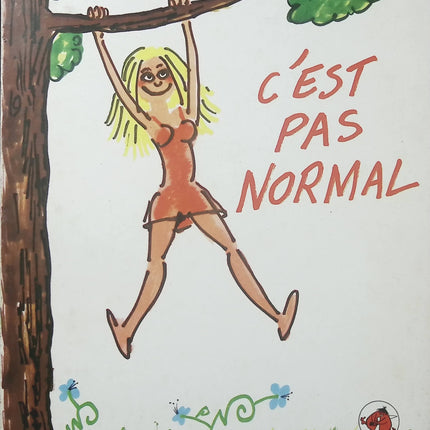 C’est pas normal – Georges Wolinski – Recueil de dessins satiriques Hara-Kiri, humour noir et caricatures des années 1967 à 1972 - Livre BD