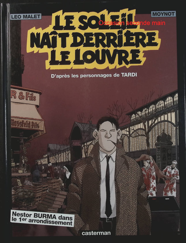 Le Soleil naît derrière le Louvre – Léo Malet, Tardi, Moynot – BD polar, Nestor Burma et enquête policière à Paris - Livre BD