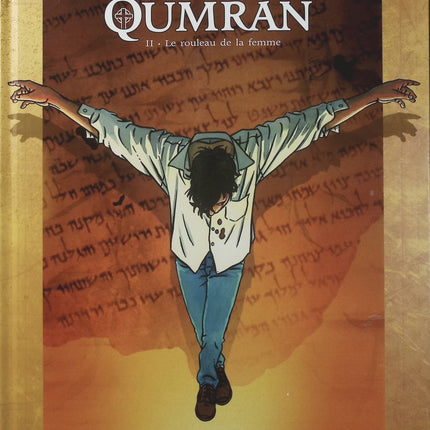 Qumran Tome 2 – Le Rouleau de la Femme – Makyo, Eliette Abécassis, Stéphane Gemine – BD thriller historique, mystère et archéologie - Livre BD