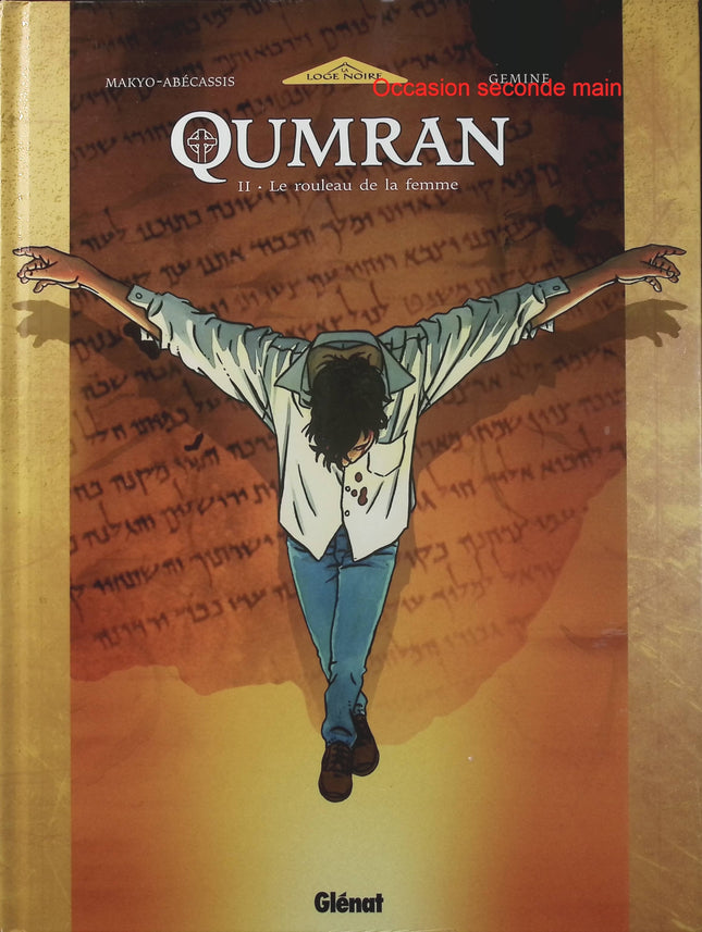 Qumran Tome 2 – Le Rouleau de la Femme – Makyo, Eliette Abécassis, Stéphane Gemine – BD thriller historique, mystère et archéologie - Livre BD